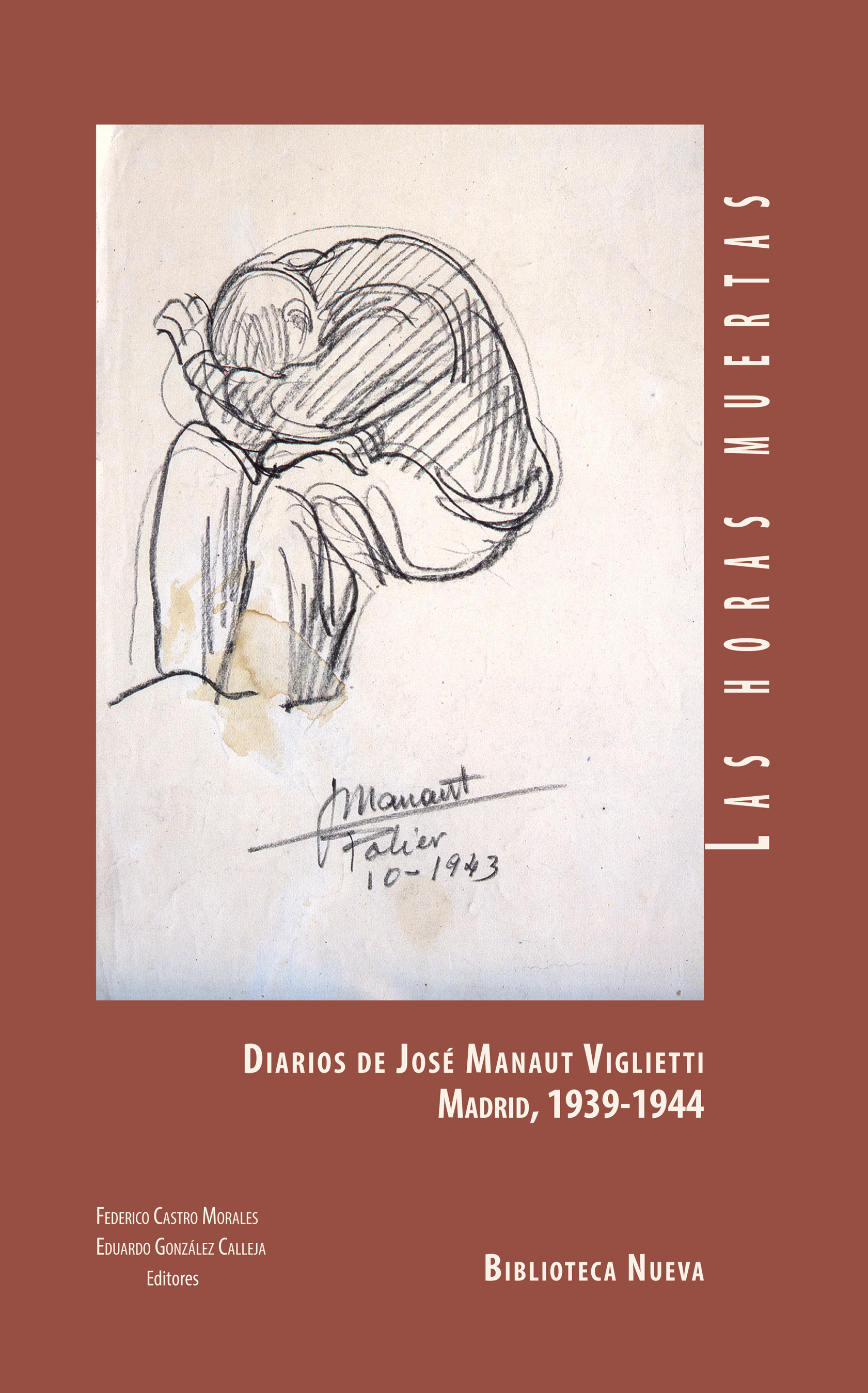 Las horas muertas. Diarios de José Manaut Viglietti. Madrid, 1939-1944