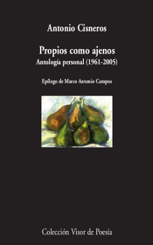 Propios como ajenos (Antología poética, 1961-2005)