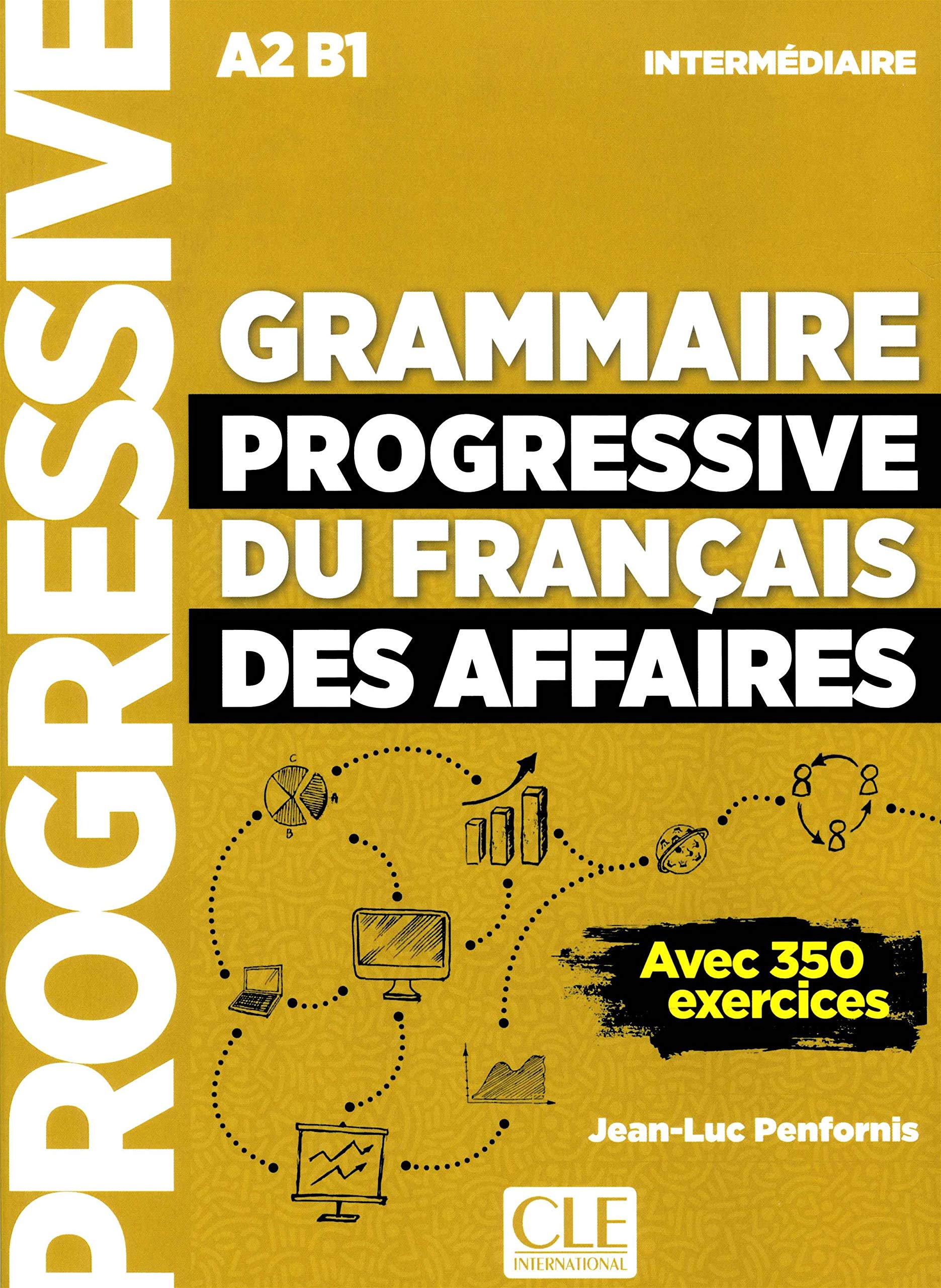 Grammaire progressive du français de affaires- Niveau intermédiaire A2 - B1. Livre + CD + Livre-web