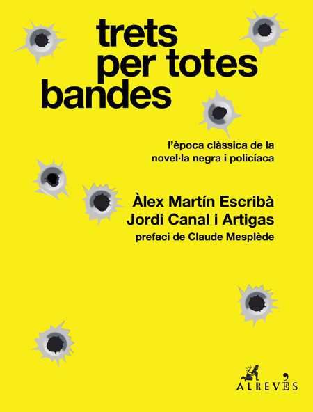 Trets per totes bandes (Vol. 1): l'època clàssica de la novel·la negra i policíaca