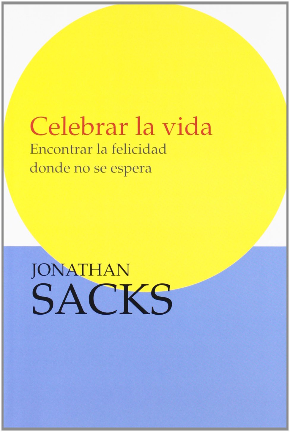 Celebrar la vida: encontrar la felicidad dónde no se espera