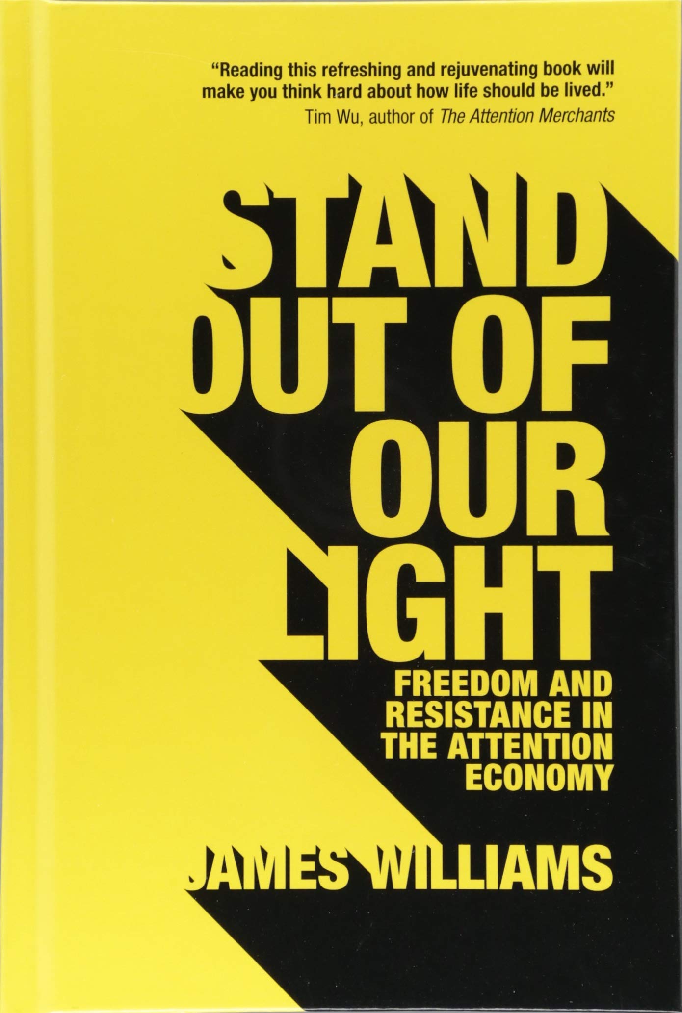 Stand out of our Light: Freedom and Resistance in the Attention Economy