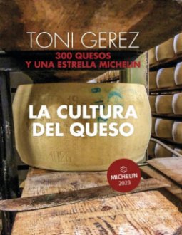 La cultura del queso. 300 quesos y una Estrella Michelin