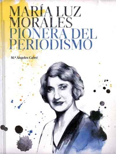 María Luz Morales. Pionera del periodismo