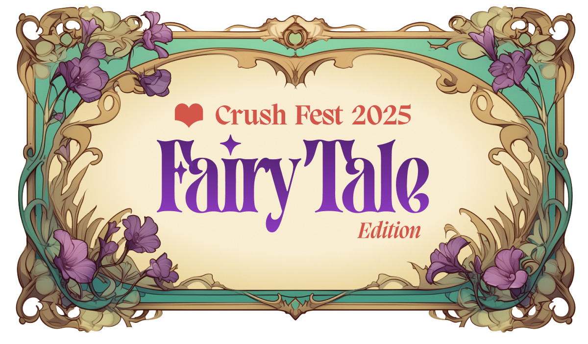 Crush Fest 2025 ✨ Fairy Tale Edition